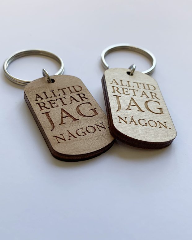 Nyckelring - Alltid retar jag någon.
