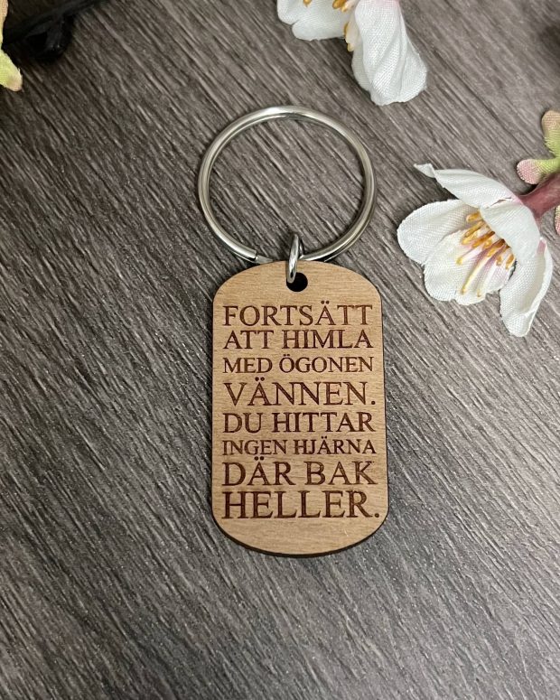 Nyckelring - Fortsätt himla med ögonen vännen...