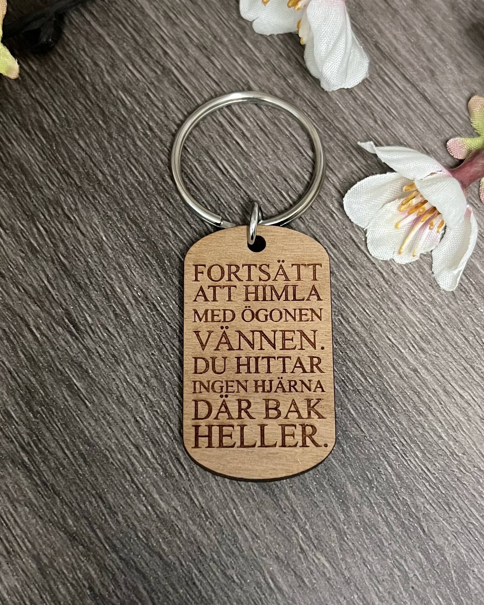 Nyckelring - Fortsätt himla med ögonen vännen...