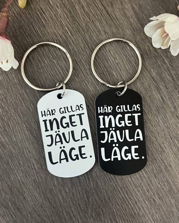 Nyckelring - Här gillas inget jävla läge.