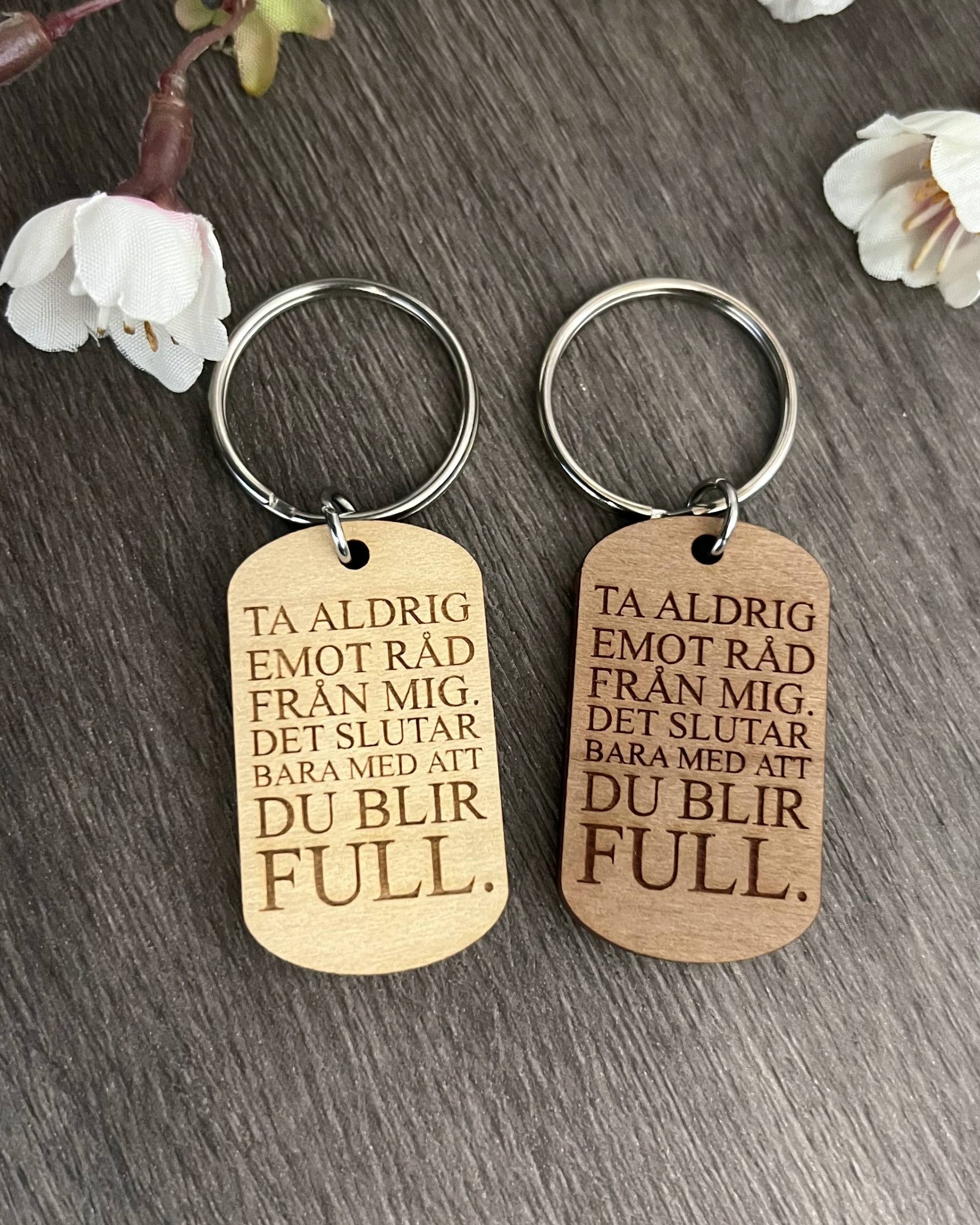 Nyckelring - Ta aldrig emot råd från mig.